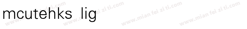 mcutehks light 亮体字体转换